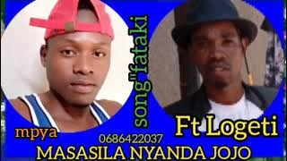 MPY MASASILA NYANDA JOJO FT LOGETI Song, FATAKI BY SHIKIMBI STUDIO 