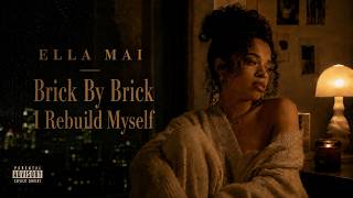 Ella mai - Brick By Brick I Rebuild Myself(Lyrics video) Fan made