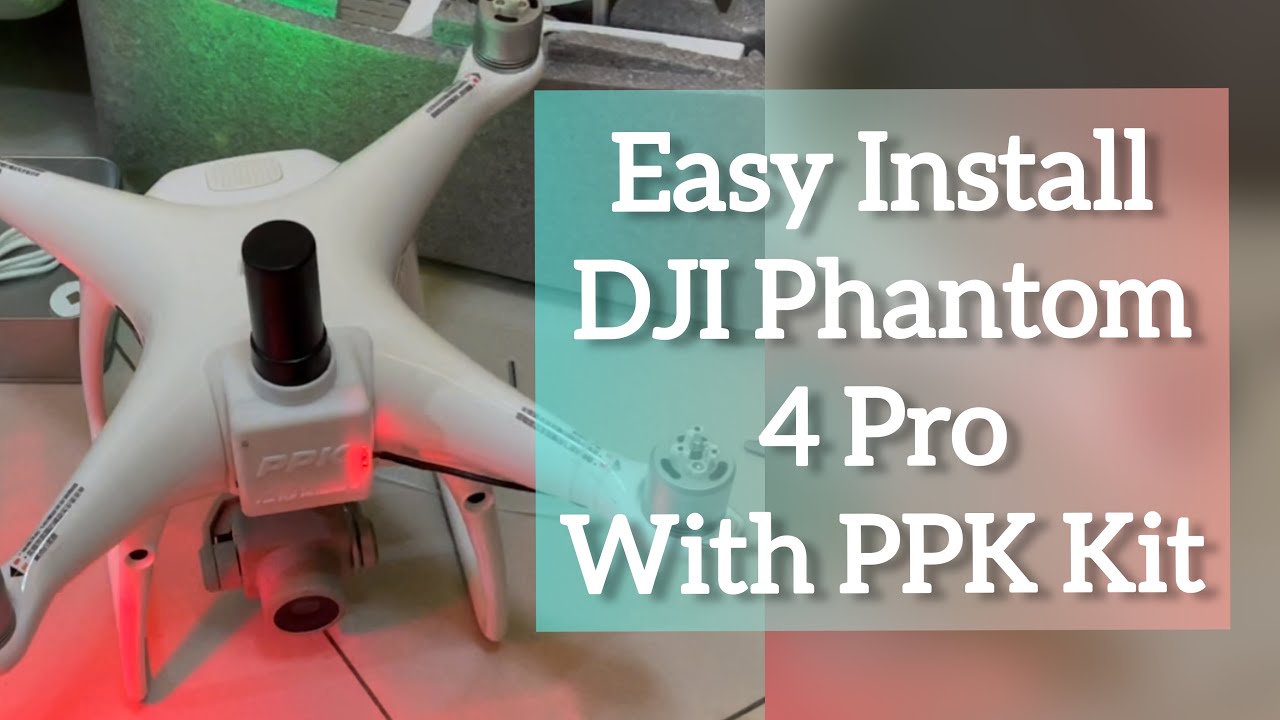 DJI Phantom 4 Pro PPK  DJI Phantom 4 drone mapping PPK