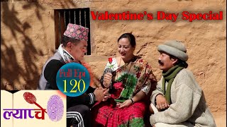 New Nepali Comedy Series #Lyapche Full Episode 120 || Valentine's Day Special || Bishes Nepal