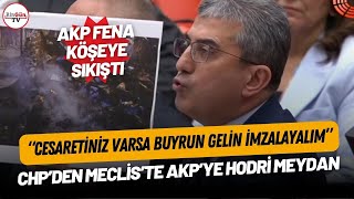 CHP'den Meclis'te AKP'ye hodri meydan: 'Cesaretiniz varsa buyrun gelin imzalayalım'