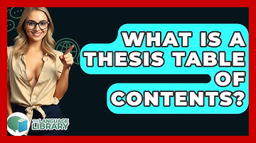 What Is A Thesis Table Of Contents? - The Language Library