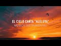Musica Insturmental Para Orar - EL Cielo Canta "ALELUYA" - #omardiaz #worship