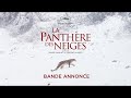 La panthre des neiges  coralis par vincent munier bande annonce