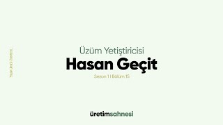 Üzüm Yetiştiricisi: Hasan Geçit