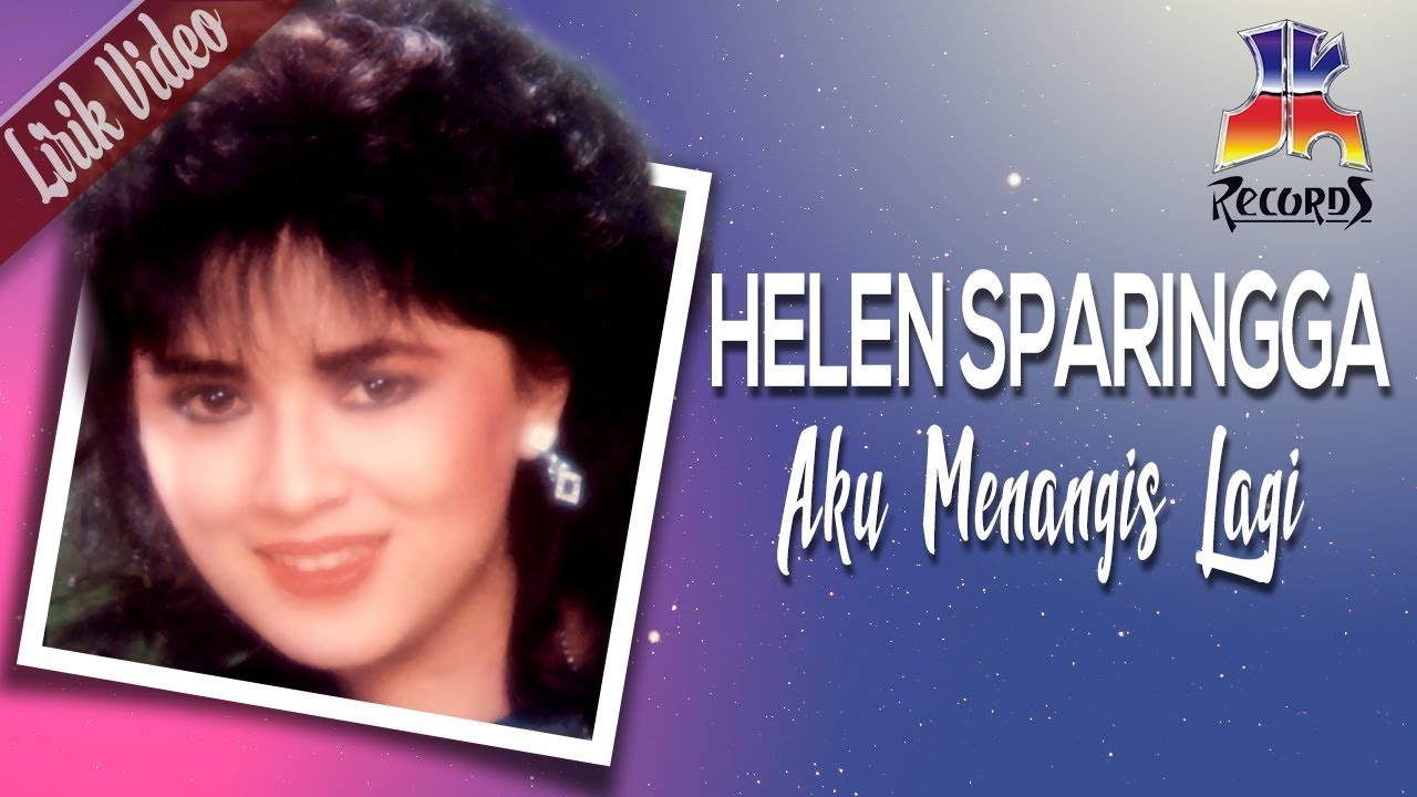 Helen Sparingga - Aku Menangis Lagi (Official Lyric Video) - YouTube