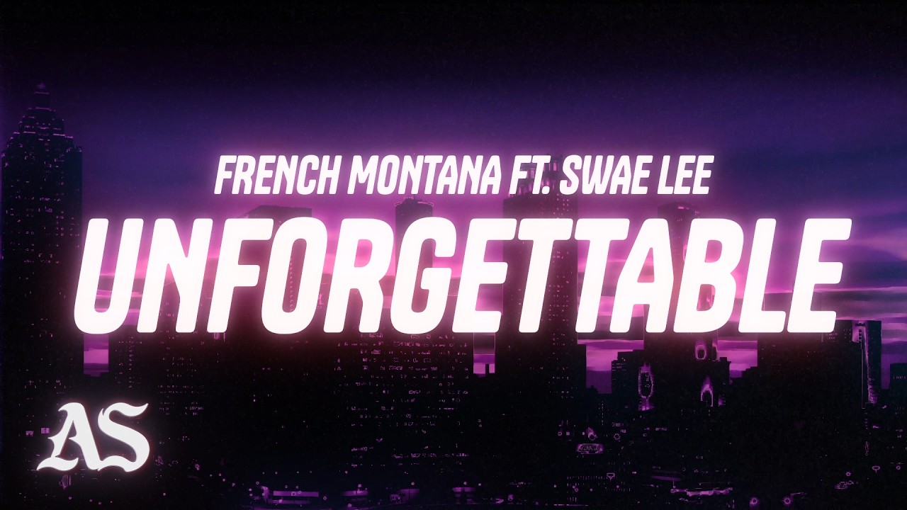 French Montana - Unforgettable (Lyrics) ft. Swae Lee