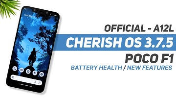 Cherish OS 3.7.5 Official For Poco F1 | Android 12L | Battery Health | New Features