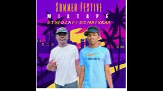 DJ BLOZA FT DJ MATXEBA Summer Festive Mixtape
