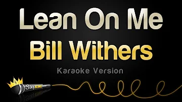 Bill Withers - Lean On Me (Karaoke Version)