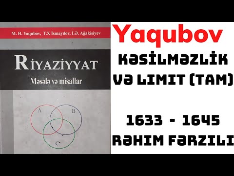 Kəsilməzlik və Limit (tam) 1633 - 1645 Yaqubov Riyaziyyat İzah Rəhim Müəllim Fərzili Riyaziyyat RF