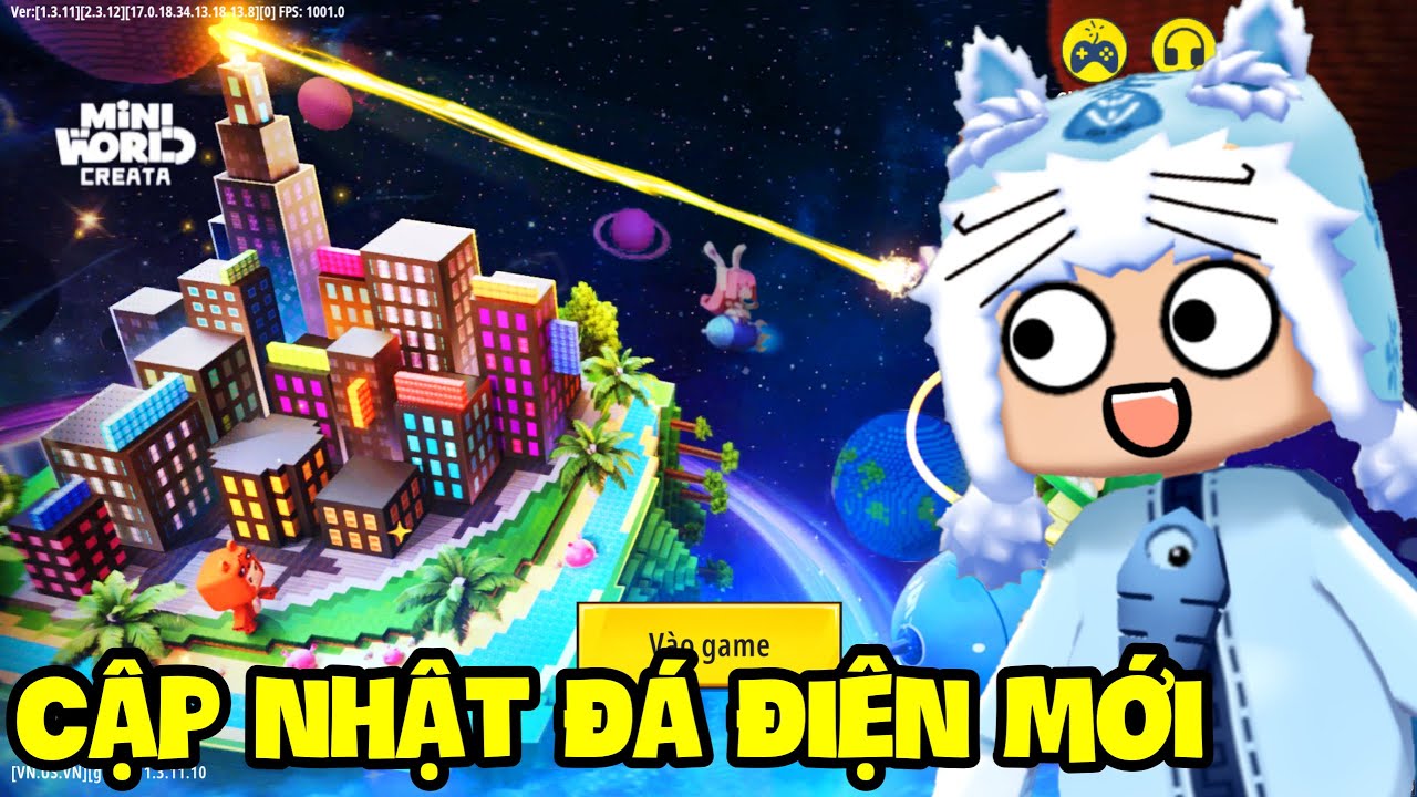CẬP NHẬT PHIÊN BẢN ĐÁ ĐIỆN MỚI SIÊU XỊN TRONG MINI WORLD KHIẾN MEOWPEO TÒ MÒ