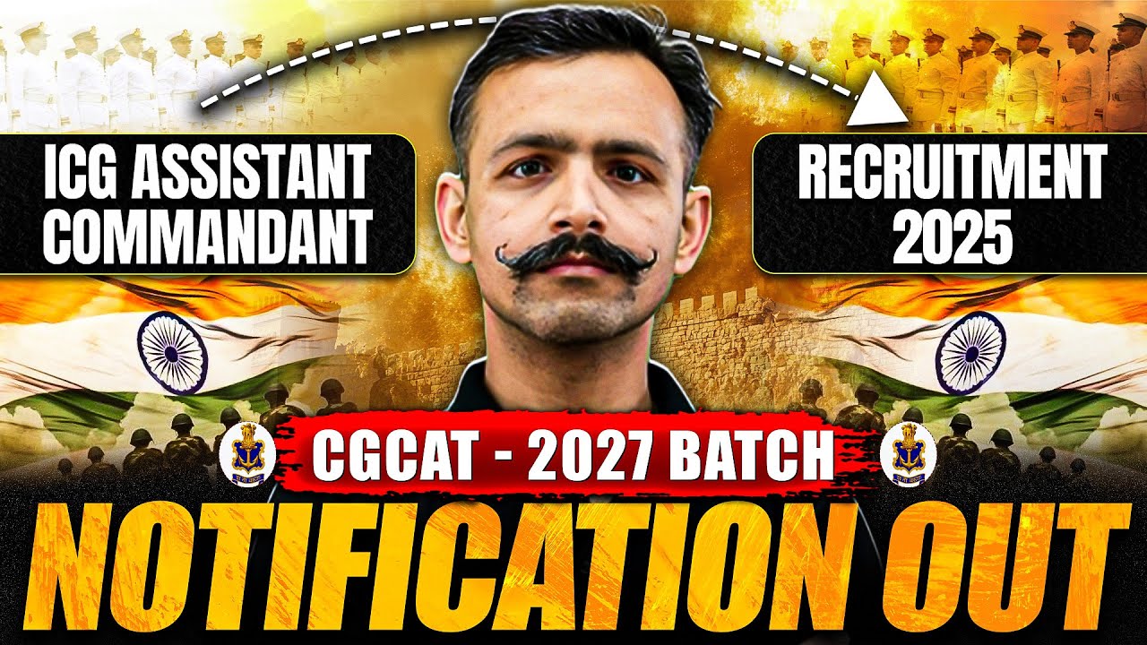 ICG Assistant Commandant Recruitment 2025 Notification Out 📢 | Apply Now for CGCAT 2027 Batch 🔥