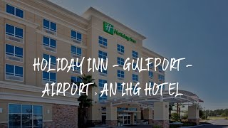 Holiday Inn - Gulfport-Airport, an IHG Hotel Review - Gulfport , United States of America