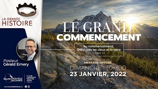 ENA - LA GRANDE HISTOIRE - #1 LE GRAND COMMENCEMENT - Prédication seulement |  23 JANVIER 2022