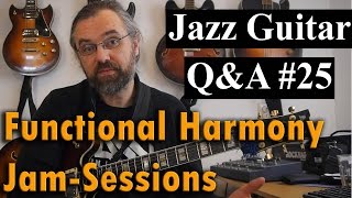 jazz guitar q-a #25 - functional harmony - jam sessions - uninspired