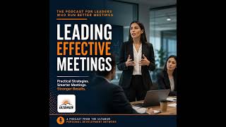 Why Most Meetings Fail Before They Start - Leading Effective Meetings