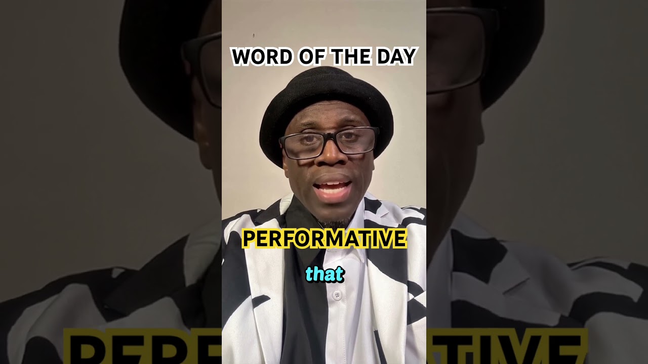 PERFORMATIVE: Speak With Confidence Using This Word.