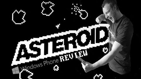 REVIEW - ASTEROIDS! - WINDOWS PHONE AND TABLET