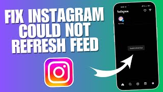 How To Fix Instagram Could Not Refresh feed (Latest Method 2024)