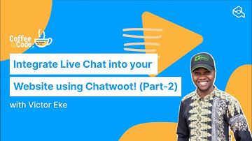 Integrate live chat in your WordPress, Shopify, and Webflow site using Chatwoot | Part 2