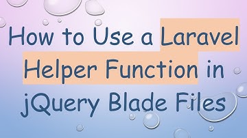 How to Use a Laravel Helper Function in jQuery Blade Files