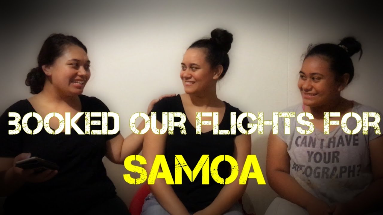 BOOKED OUR FLIGHTS FOR SAMOA YouTube BOOKED OUR FLIGHTS FOR SAMOA YouTube