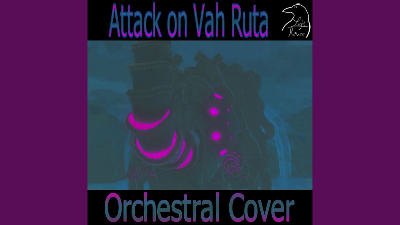 Attack On Vah Ruta (From "Breath of the Wild") (Orchestral Version