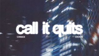 CHNACE - call it quits (feat. CRONIN)