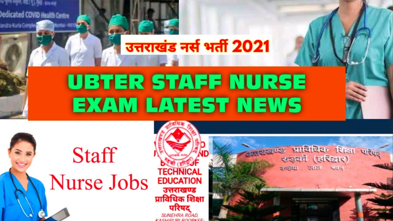 UBTER STAFF NURSE EXAM LATEST NEWS || STAFF NURSE EXAM 2021
