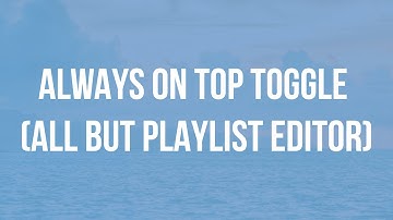 Always on top toggle (All but playlist editor) Shortcut key in winamp