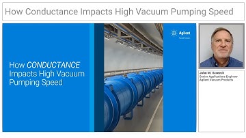 Agilent 2 Minute Tutorial How Conductance Impacts Pumping Speed