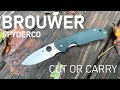 Cut or Carry: Spyderco Brouwer Review