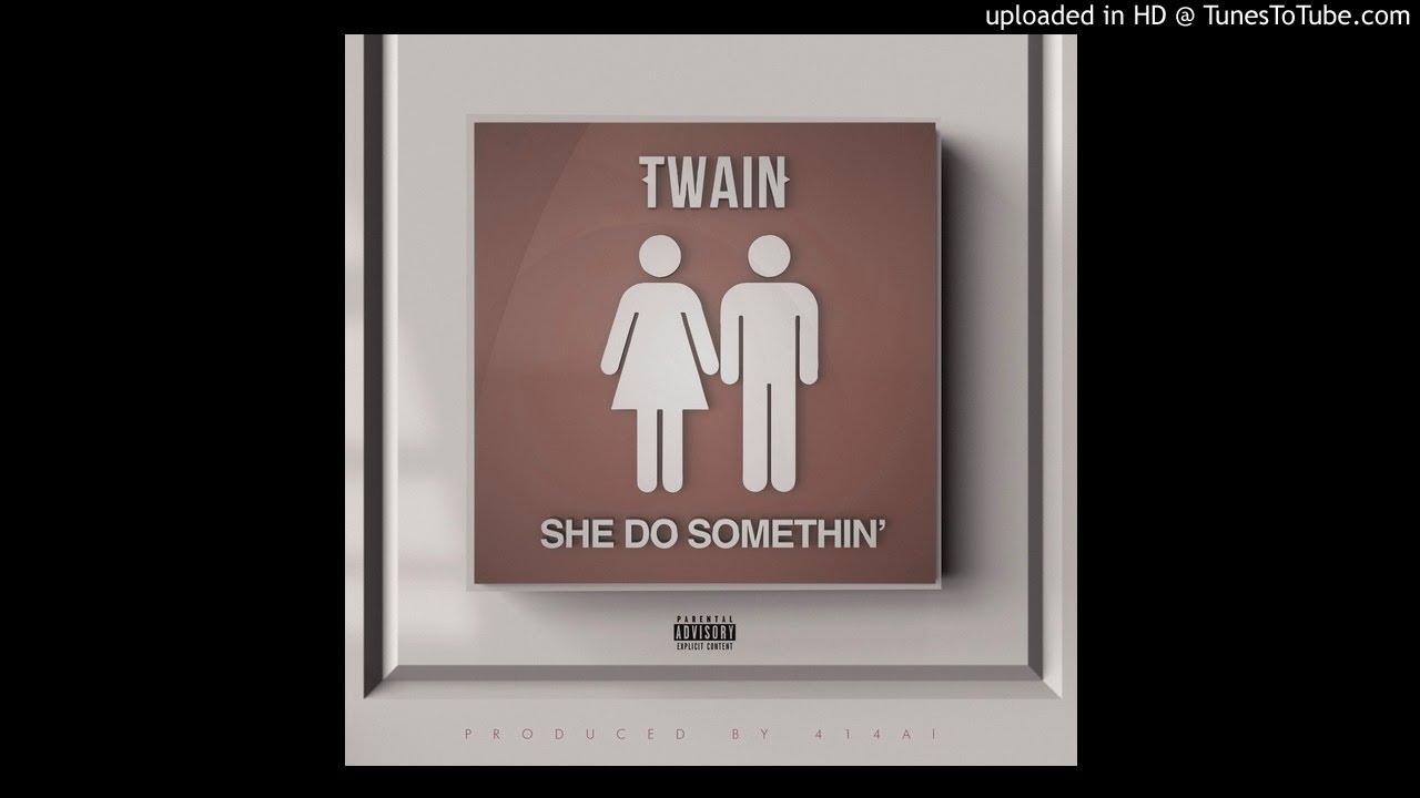 TWAIN - She Do Somethin' (Single Version) [OFFICIAL AUDIO]