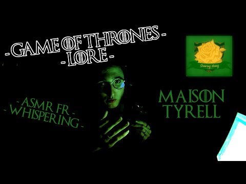 [ASMR FR] Game of Thrones Lore - Maison Tyrell - Whispering