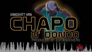 Kingshitt HrN  -CHAPO N' DONDOO(Official Audio)