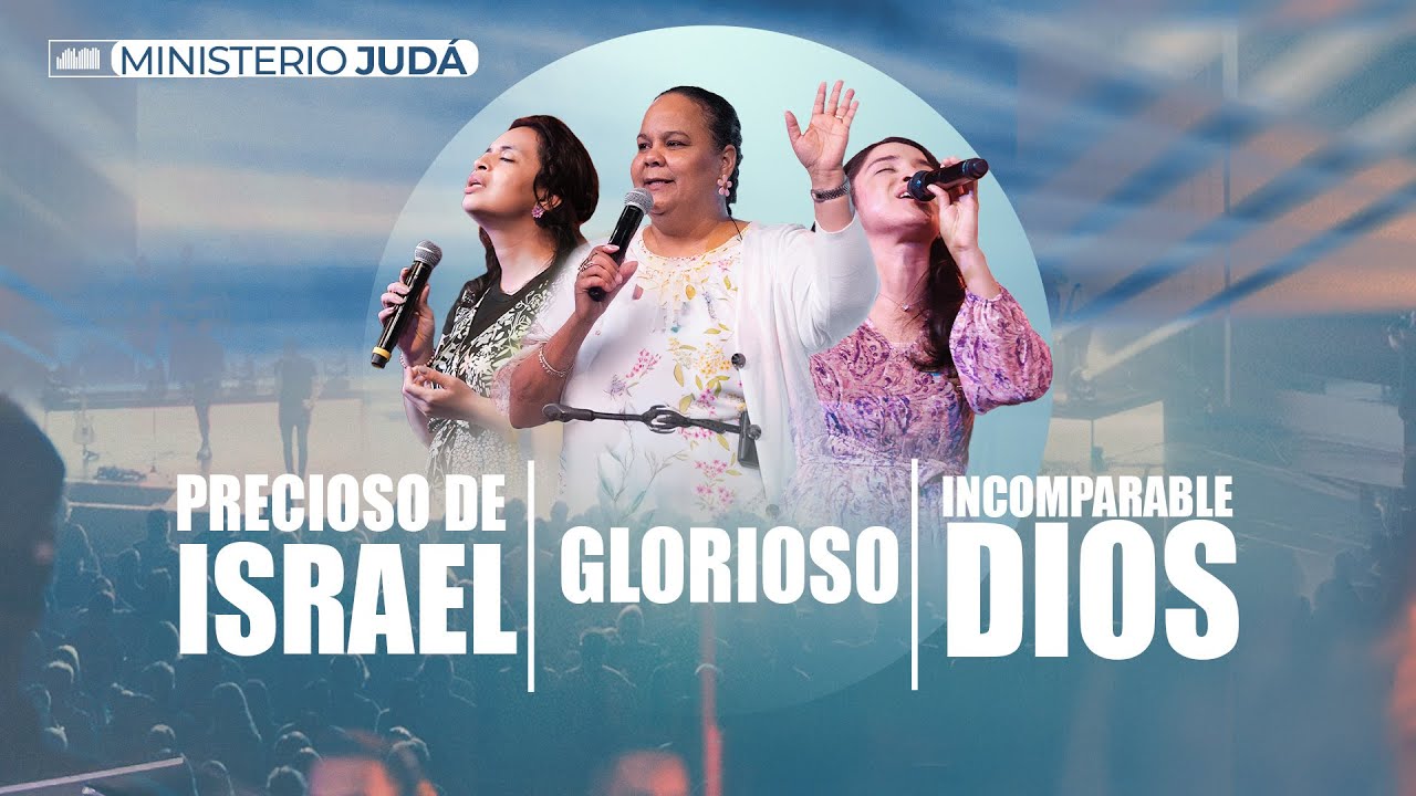 Incomparable Dios, Glorioso, Precioso de Israel (Cover) - Casa De Dios Para Las Naciones