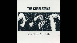 THE CHARLATANS - You cross my path