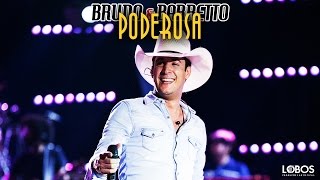 Bruno e Barretto - Poderosa | DVD 'A Força do Interior' - Ao Vivo em Londrina/PR