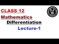 Differentiation Lecture-1 Class12