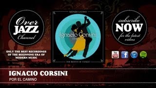 Video thumbnail of "Ignacio Corsini - Por El Camino (1934)"