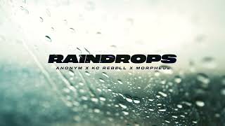 ANONYM x KC REBELL x MORPHEUZ - RAINDROPS (prod. by Rych & Lukas Piano) [Official Audio]