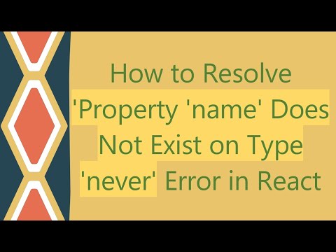How to Resolve 'Property 'name' Does Not Exist on Type 'never' Error in React