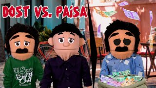 Dost VS. Paisa | Gone Case