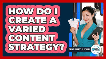 How Do I Create a Varied Content Strategy?