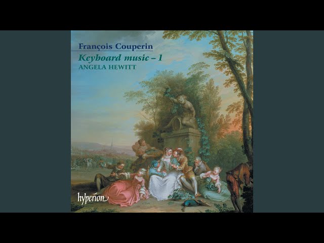 F. Couperin: Pièces de clavecin, Livre II, Ordre 6: V. Les