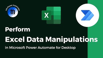 Perform Excel Data Manipulations in Microsoft Power Automate for Desktop