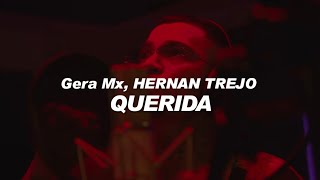 Gera Mx, HERNAN TREJO - Querida 💔|| LETRA