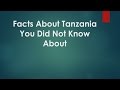 Facts About Tanzania  You Did Not Know About