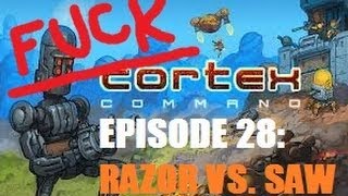 Cortex Command - Episode 28 - RAZOR vs. SAW Profile